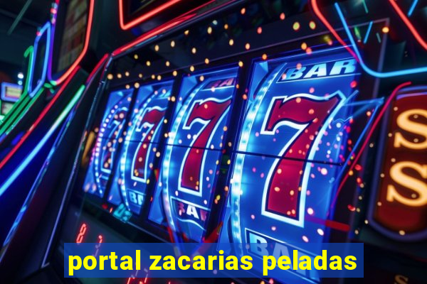 portal zacarias peladas